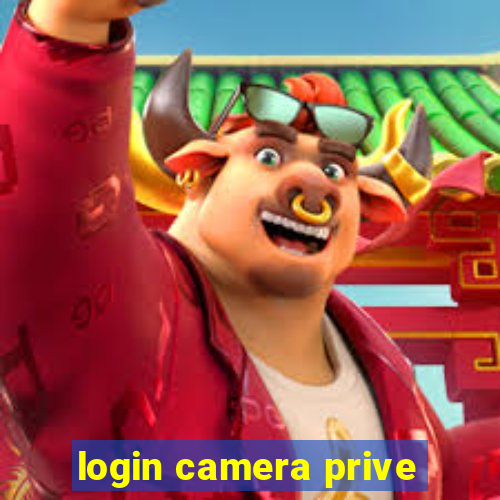 login camera prive